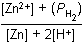 left bracket Zn squared positive right bracket  plus left parenthesis P subscript H2 right parenthesis  over left bracket Zn right bracket  plus 2 left bracket H superscript positive right bracket 